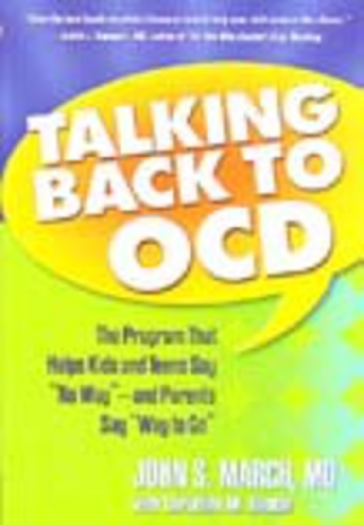 Talking Back to OCD: The Program That Helps Kids & Teens Say 'No Way' -- & Parents Say 'Way to Go' image 0